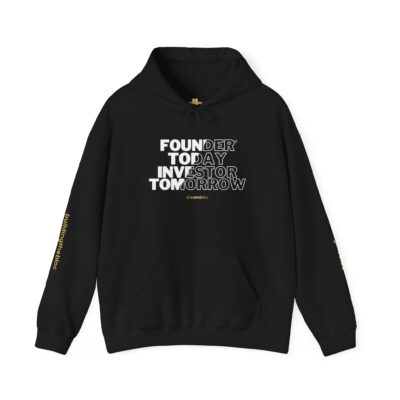 Founder Today Investor Tomorrow Hoodie